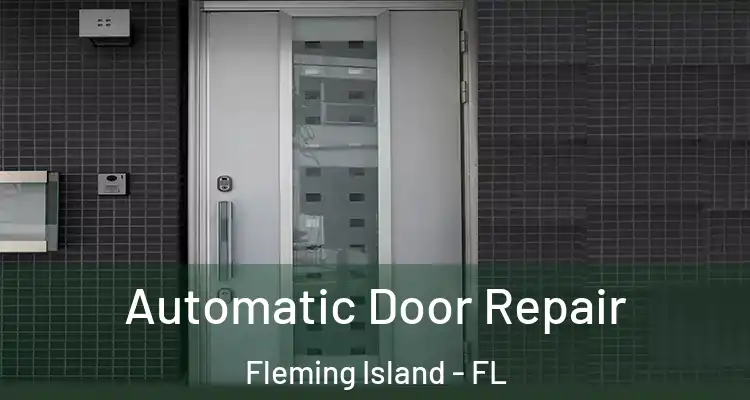  Automatic Door Repair Fleming Island - FL