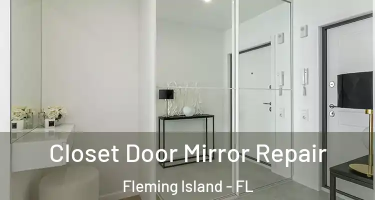  Closet Door Mirror Repair Fleming Island - FL