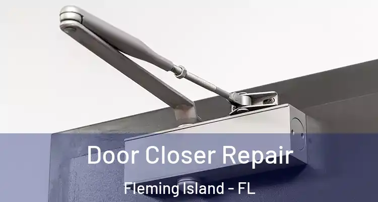  Door Closer Repair Fleming Island - FL