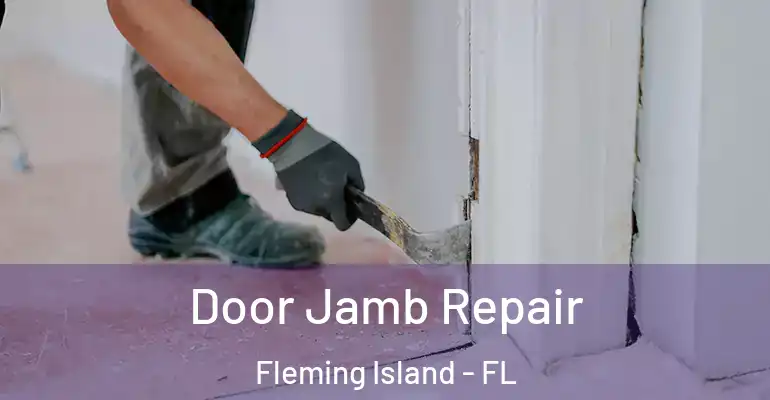  Door Jamb Repair Fleming Island - FL