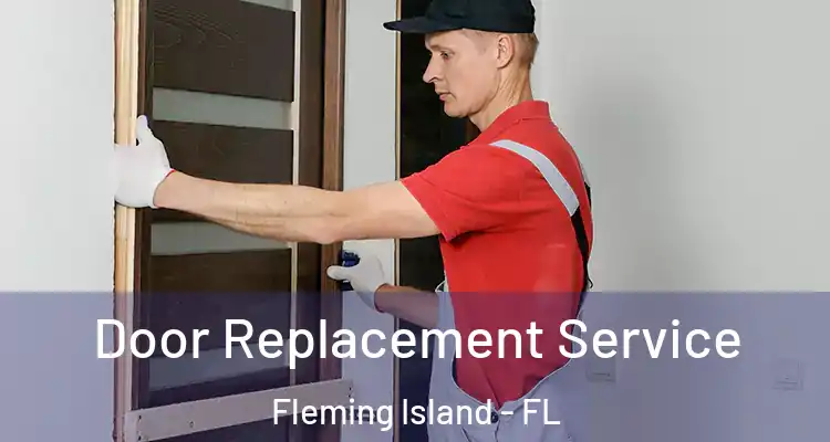  Door Replacement Service Fleming Island - FL