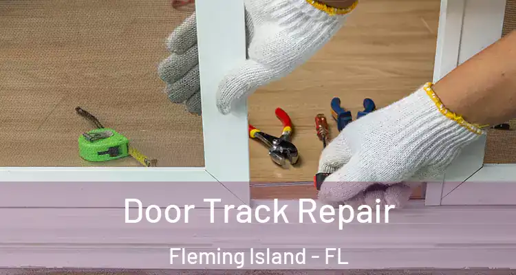  Door Track Repair Fleming Island - FL