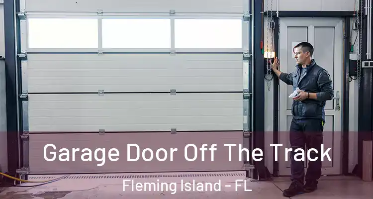  Garage Door Off The Track Fleming Island - FL