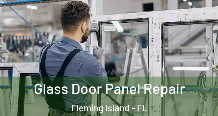  Glass Door Panel Repair Fleming Island - FL
