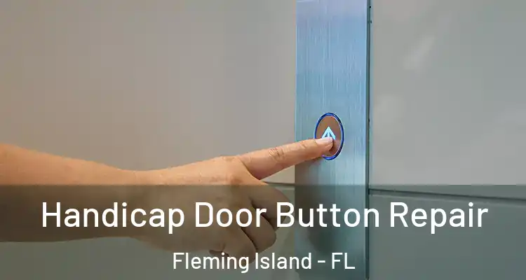  Handicap Door Button Repair Fleming Island - FL
