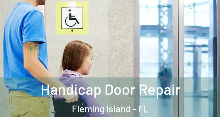  Handicap Door Repair Fleming Island - FL
