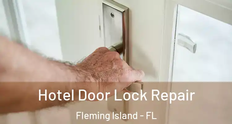  Hotel Door Lock Repair Fleming Island - FL