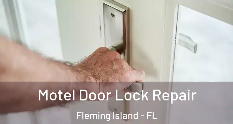  Motel Door Lock Repair Fleming Island - FL
