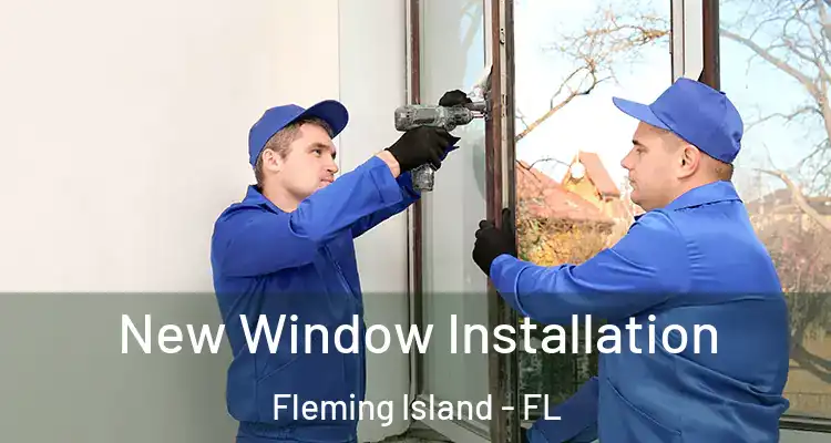  New Window Installation Fleming Island - FL
