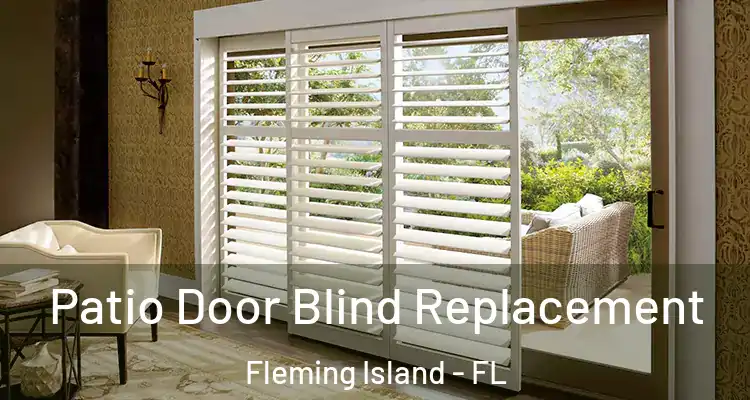  Patio Door Blind Replacement Fleming Island - FL