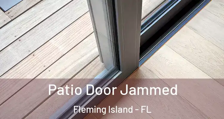  Patio Door Jammed Fleming Island - FL