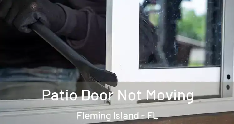  Patio Door Not Moving Fleming Island - FL