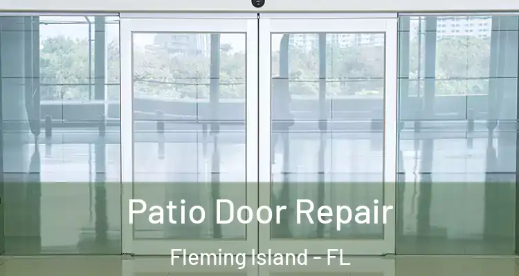  Patio Door Repair Fleming Island - FL