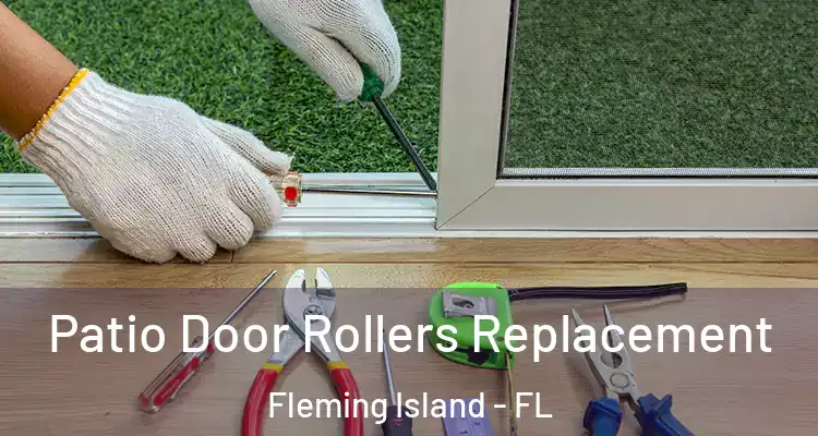  Patio Door Rollers Replacement Fleming Island - FL