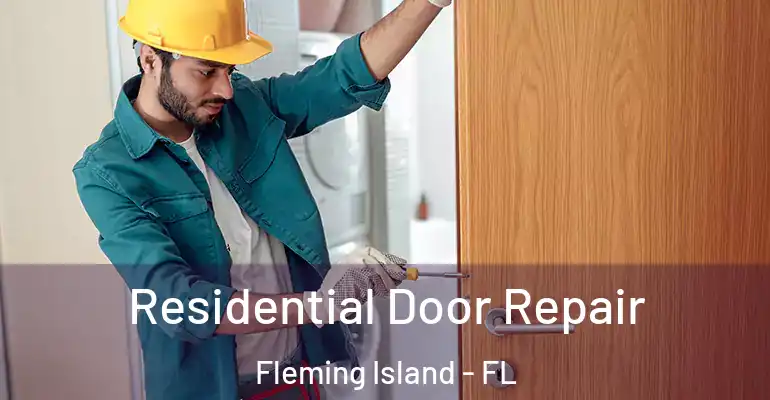  Residential Door Repair Fleming Island - FL