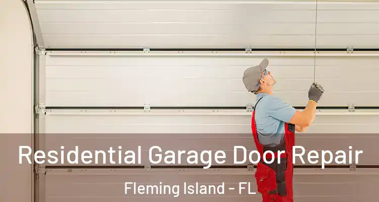  Residential Garage Door Repair Fleming Island - FL