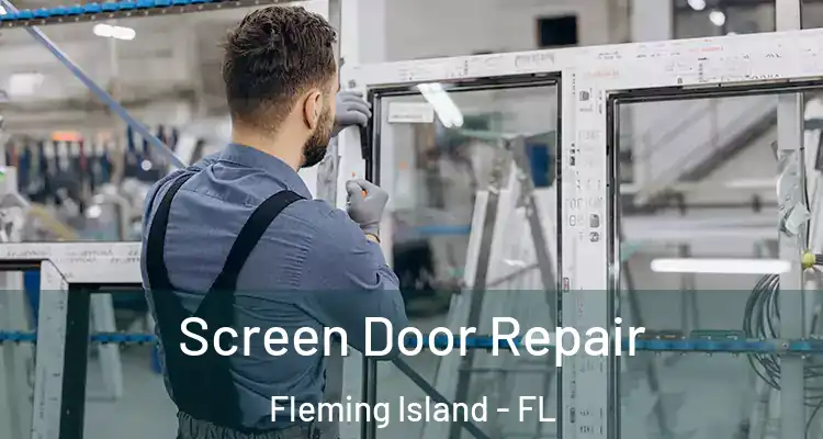  Screen Door Repair Fleming Island - FL