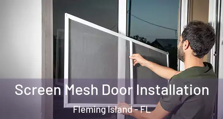  Screen Mesh Door Installation Fleming Island - FL