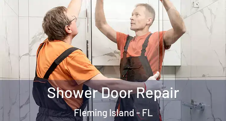  Shower Door Repair Fleming Island - FL