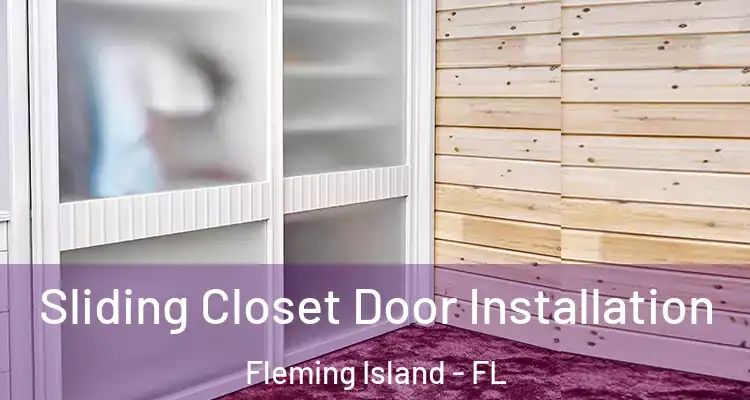  Sliding Closet Door Installation Fleming Island - FL