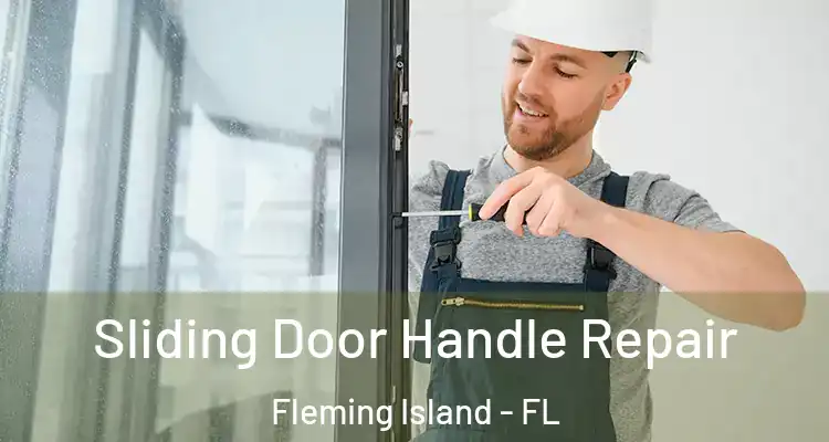  Sliding Door Handle Repair Fleming Island - FL