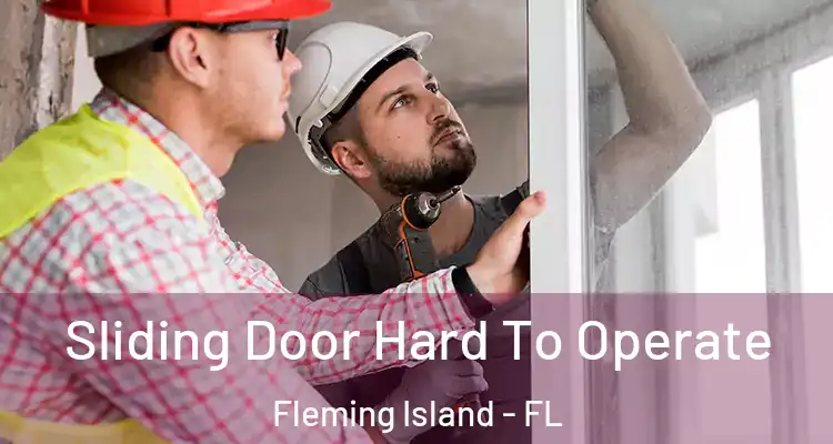  Sliding Door Hard To Operate Fleming Island - FL